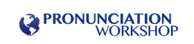 Pronunciation Workshop